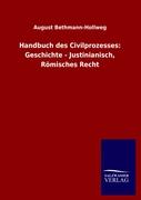 Handbuch des Civilprozesses: Geschichte - Justinianisch, Römisches Recht
