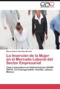 La Inserción de la Mujer en el Mercado Laboral del Sector Empresarial