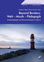 Beyond Borders: Welt - Musik - Pädagogik