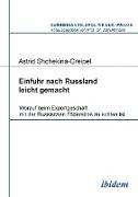 Einfuhr nach Russland leicht gemacht. Worauf beim Exportgeschäft mit der Russischen Föderation zu achten ist