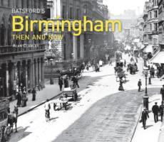 Batsford's Birmingham Then and Now