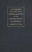 An Inquiry into the Law of Negro Slavery in the United States of America