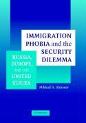 Immigration Phobia and the Security Dilemma: Russia, Europe, and the United States