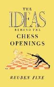 The Ideas Behind the Chess Openings