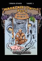 Masalais (Ogres), Part 1 / Ol Masalai (Tumbuna Stories of Papua New Guinea, Volume 8)