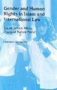 Gender and Human Rights in Islam and International Law: Equal Before Allah, Unequal Before Man?