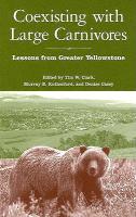 Coexisting with Large Carnivores: Lessons from Greater Yellowstone