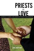 Priests in Love: Roman Catholic Clergy and Their Intimate Relationships