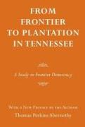From Frontier to Plantation in Tennessee: A Study in Frontier Democracy