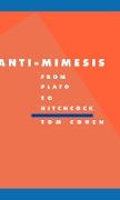 Anti-Mimesis from Plato to Hitchcock