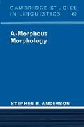 A-Morphous Morphology