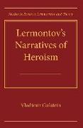 Lermontov's Narratives of Heroism