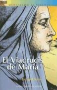 Elvia Crucis de Maria = Mary's Way of the Cross