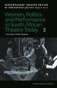 Women, Politics and Performance in South African Theatre Today