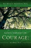 God's Servant of Courage: It's Only a Test!