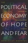 The Political Economy of Hope and Fear