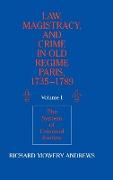 Law, Magistracy, and Crime in Old Regime Paris, 1735-1789