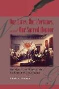 Our Lives, Our Fortunes and Our Sacred Honour: The Lives of the Signers to the Declaration of Independence