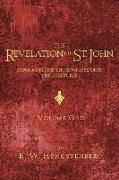 The Revelation of St. John: Expounded for Those Who Search the Scriptures