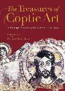 The Treasures of Coptic Art: In the Coptic Museum and Churches of Old Cairo