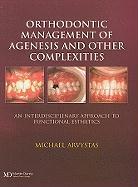 Orthodontic Management of Agenesis and Other Complexities: An Interdisciplinary Approach to Functional Esthetics