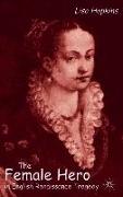The Female Hero in English Renaissance Tragedy