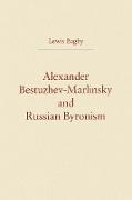 Alexander Bestuzhev-Marlinsky and Russian Byronism