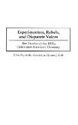 Experimenters, Rebels, and Disparate Voices