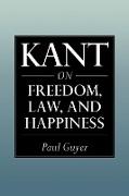 Kant on Freedom, Law, and Happiness