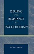 Dealing with Resistance in Psychotherapy