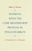 Working with the Core Relationship Problem in Psychotherapy