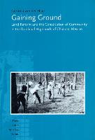 Gaining Ground: Land Reform & the Constitution of Community