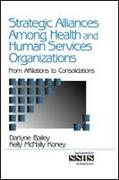 Strategic Alliances Among Health and Human Services Organizations