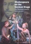 Shakespeare on the German Stage: Volume 2, The Twentieth Century