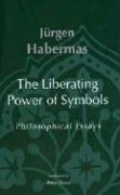 The Liberating Power of Symbols: Philosophical Essays