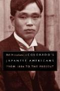 Colorado's Japanese Americans: From 1886 to the Present