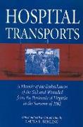 Hospital Transports: A Memoir of the Embarkation of the Sick and Wounded from the Peninsula of Virginia in the Summer of 1862