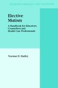 Elective Mutism: A Handbook for Educators, Counsellors and Health Care Professionals