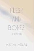 Flesh and Bones Sermons