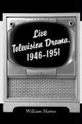 Live Television Drama, 1946-1951