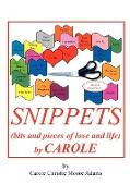 Snippets (Bits and Pieces of Love and Life) by Carole