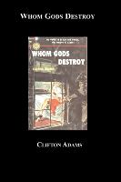 Whom Gods Destroy