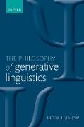 The Philosophy of Generative Linguistics
