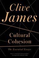 Cultural Cohesion: The Essential Essays, 1968-2002