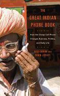 The Great Indian Phone Book: How the Cheap Cell Phone Changes Business, Politics, and Daily Life