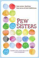 Pew Sisters: A Women's Small-Group Bible Study