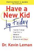 Have a New Kid by Friday Participant's Guide