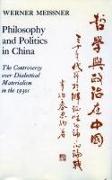 Philosophy and Politics in China: The Controversy Over Dialectical Materialism in the 1930's