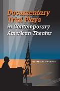 Documentary Trial Plays in Contemporary American Theater