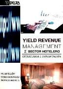 Yield revenue management en el sector hotelero : estrategias e implantación